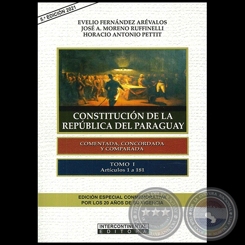 CONSTITUCIÓN DE LA REPÚBLICA DEL PARAGUAY - Tomo I - 5ª EDICIÓN 2021 - Autores: EVELIO FERNÁNDEZ ARÉVALOS / JOSÉ A. MORENO RUFINELLI / HORACIO ANTONIO PETTIT - Año 2021